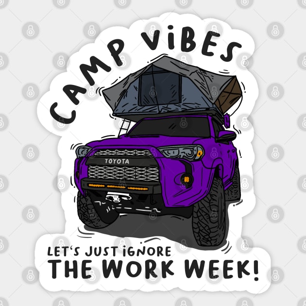 Toyota 4Runner Camp Vibes Let's Just Ignore the Work Week - Purple Sticker by 4x4 Sketch